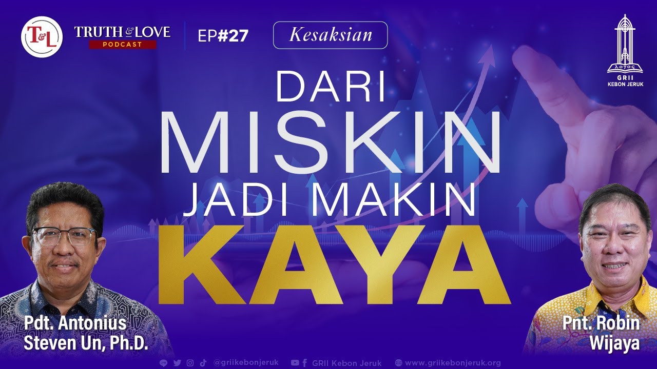 Dari Miskin Jadi Makin Kaya (Kesaksian) - Truth & Love Podcast Ep#27