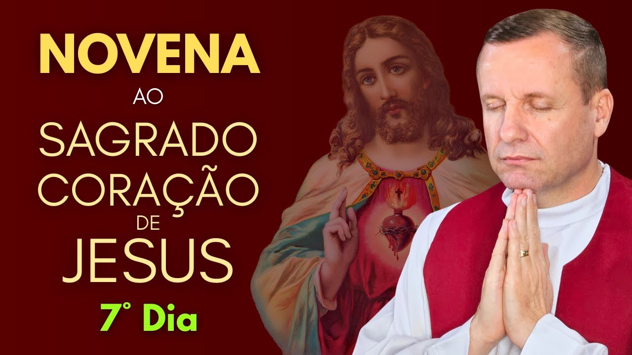 💖 7º DIA - PEDINDO SOLUÇÃO DOS PROBLEMAS - NOVENA AO SAGRADO CORAÇÃO DE JESUS — SALMO 91