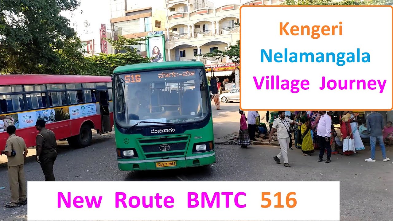516 - New  Route  BMTC  Bus : Kengeri to Nelamangala - Peripheral Ring Road Bengaluru