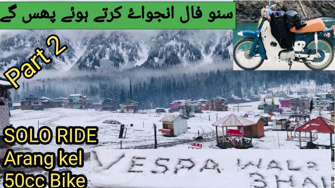 Islamabad to Arang kel Kashmir in Winter on 50cc bike Solo Ride🇮🇳🇵🇰Loc Part 2
