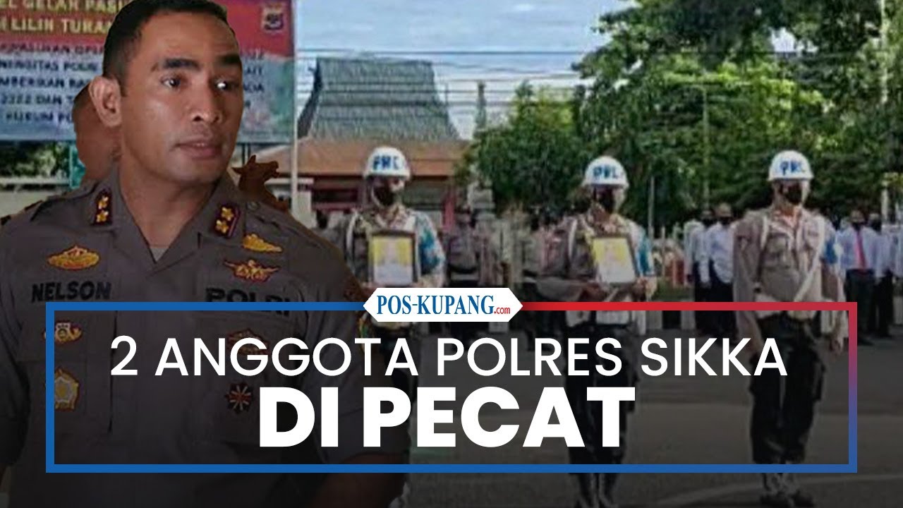 Dua Anggota Polres Sikka Dipecat Dengan Tidak Hormat, Tinggalkan Tugas dan Langgar Kode Etik
