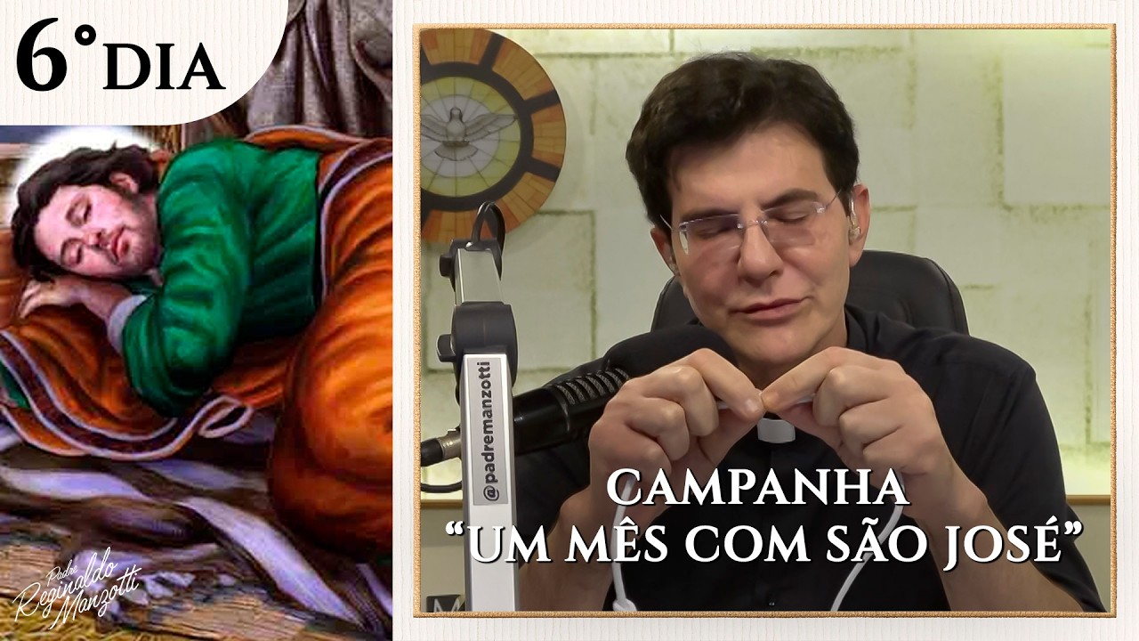 &ldquo;UM M&Ecirc;S COM S&Atilde;O JOS&Eacute;&rdquo; | 6&ordm; dia | @PadreManzottiOficial