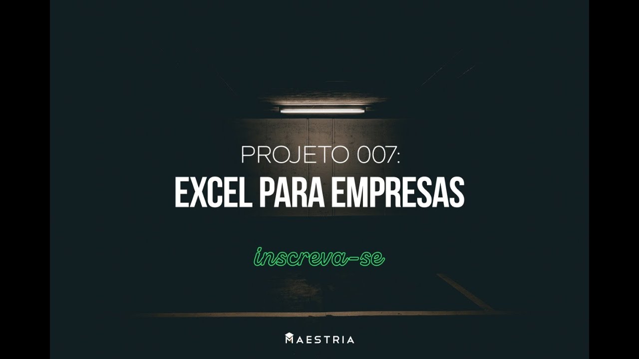 #02 - [PROJETO 007 LIVE] - Excel para Empresas