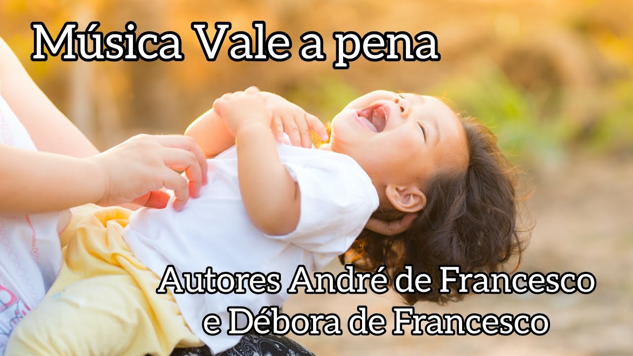 Vale a pena Música espírita legendada , grupo Sábado de Sol, Autoria de André e Débora de Francesco