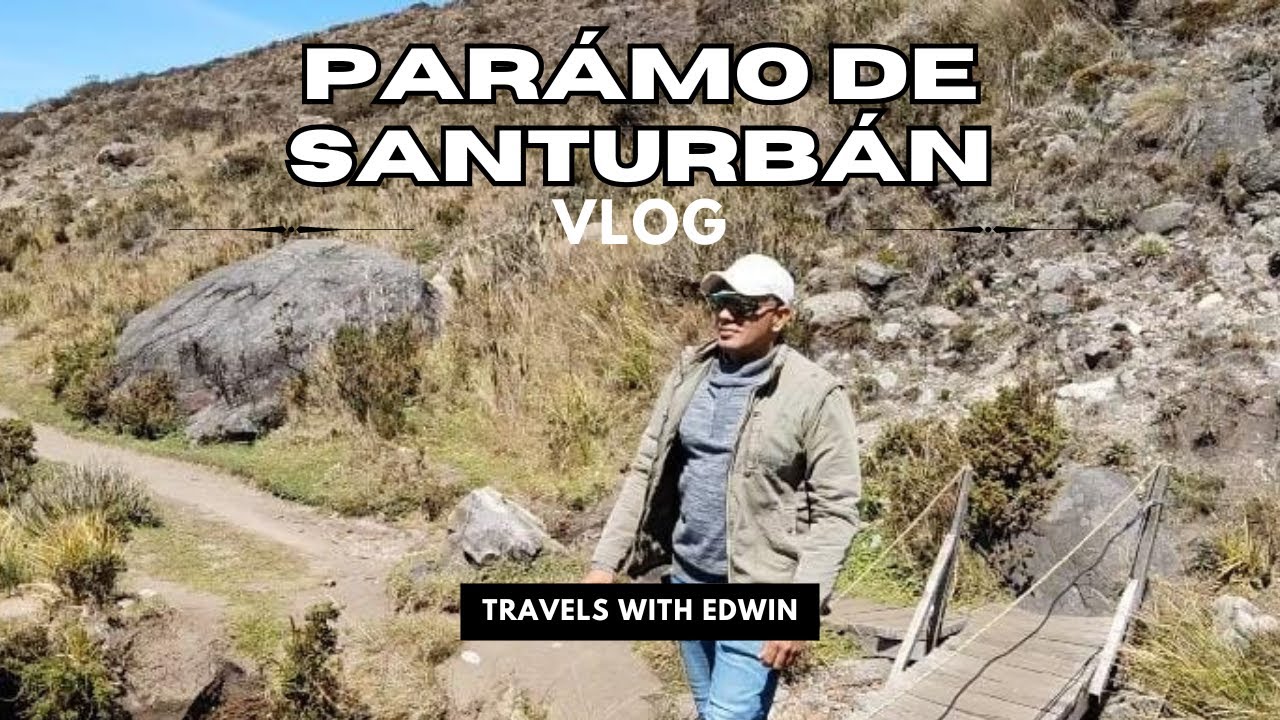 RECORRIDO DESDE BUCARAMANGA SANTANDER AL PÁRAMO DE SANTURBAN Y LA LAGUNA NEGRA