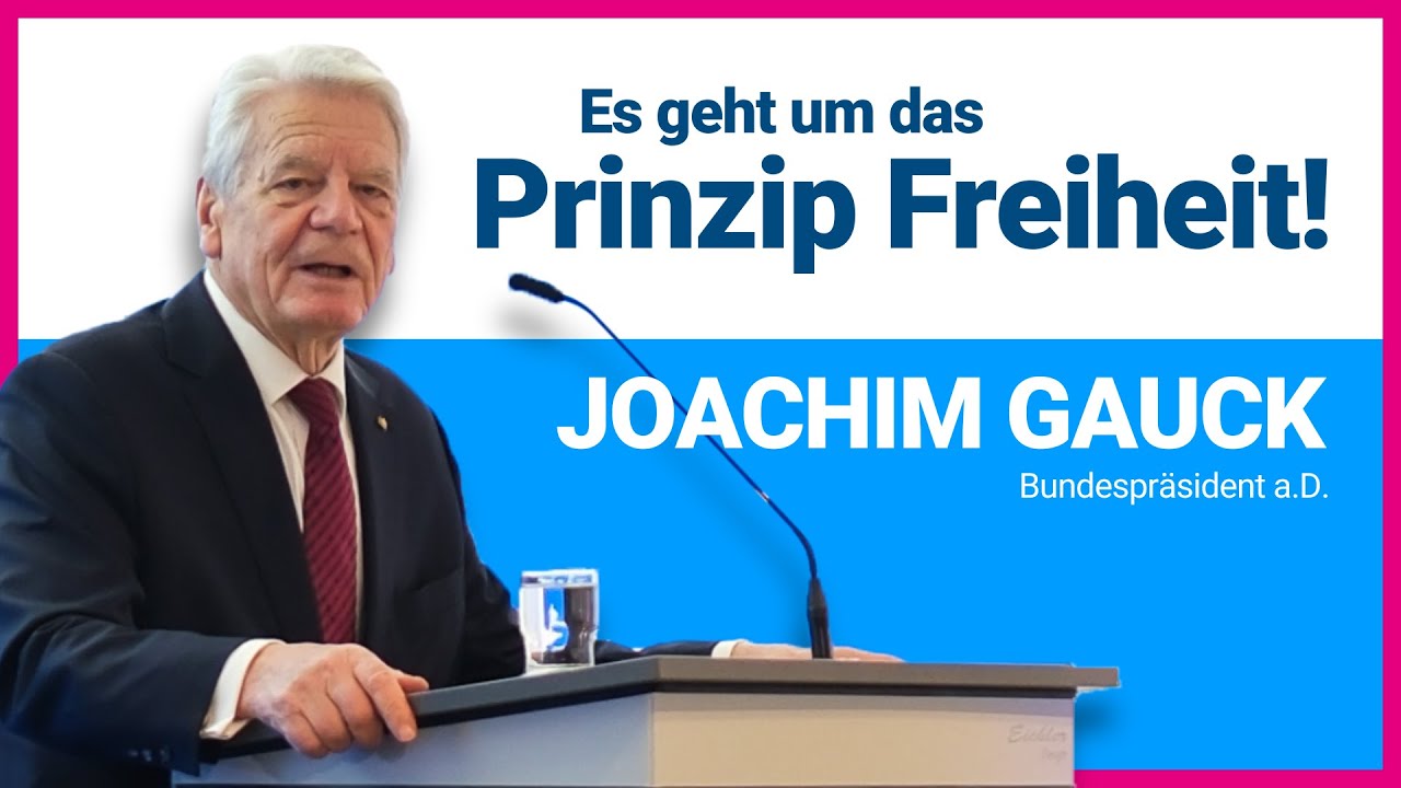 Es geht um das Prinzip Freiheit &ndash; Bundespr&auml;sident a.D. Joachim Gauck