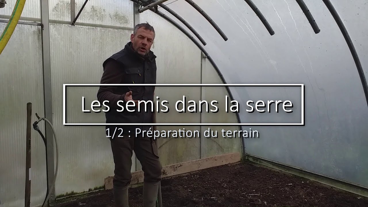 1/2 : Les semis dans la serre : Préparation du terrain