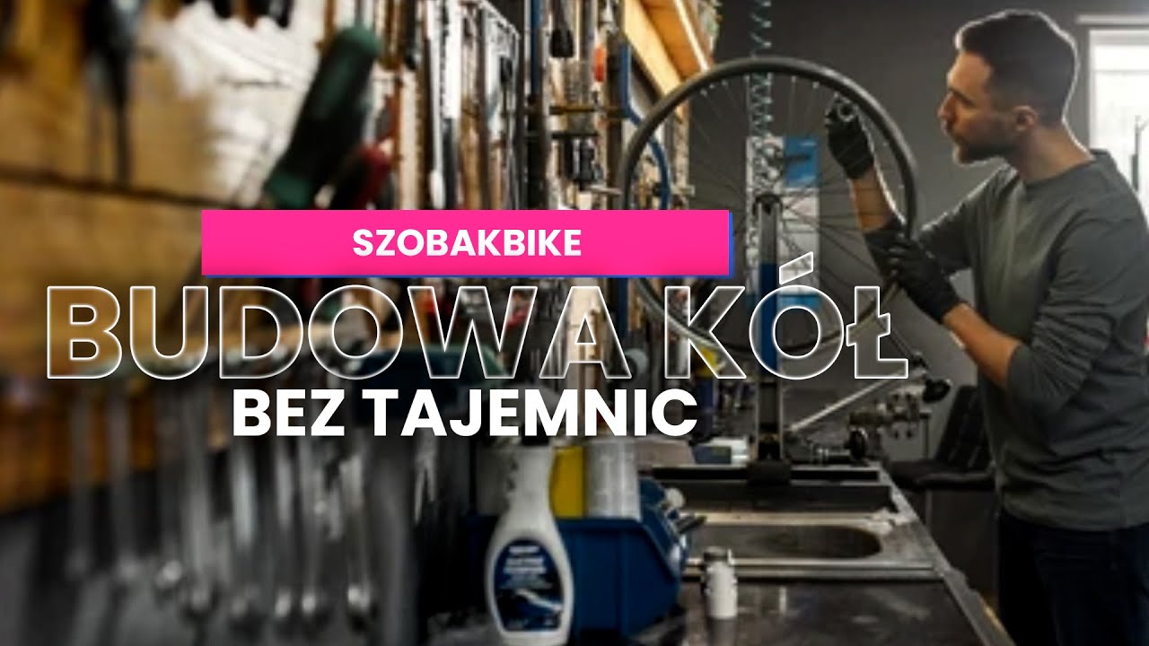 Jak budować koła aby uniknąć niespodzianek? || byWicio x Szobakbike