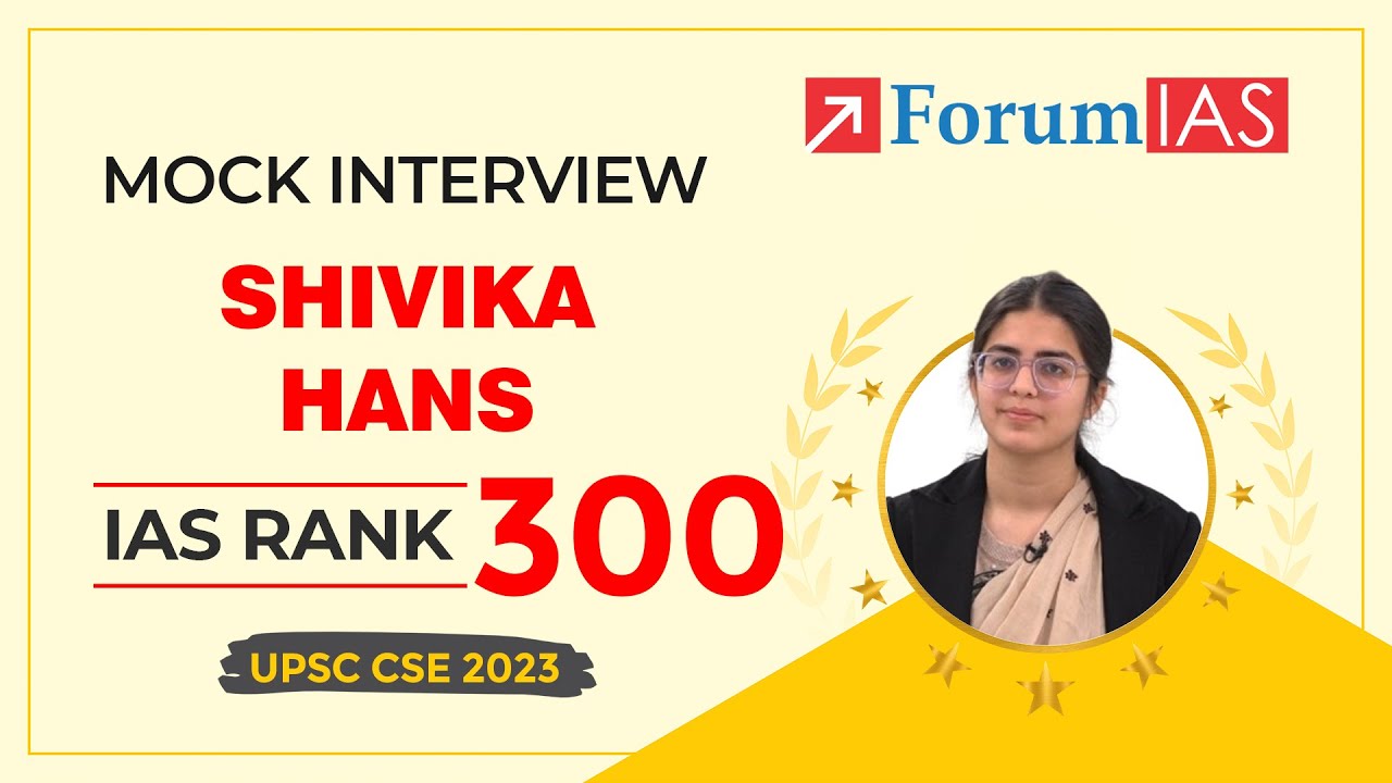 Shivika Hans IAS Rank 300 | Shivika Hans | UPSC CSE 2023 | Mock Interview | ForumIAS