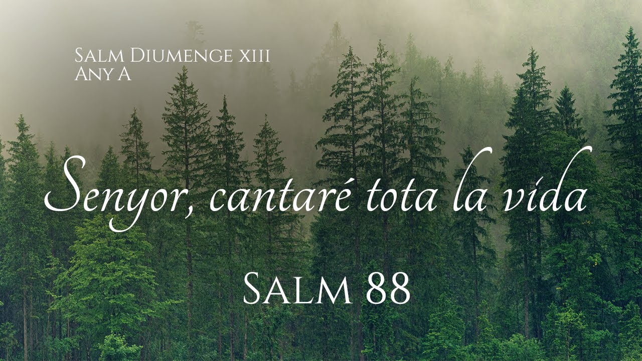 Salm 88 - Senyor, cantaré tota la vida
