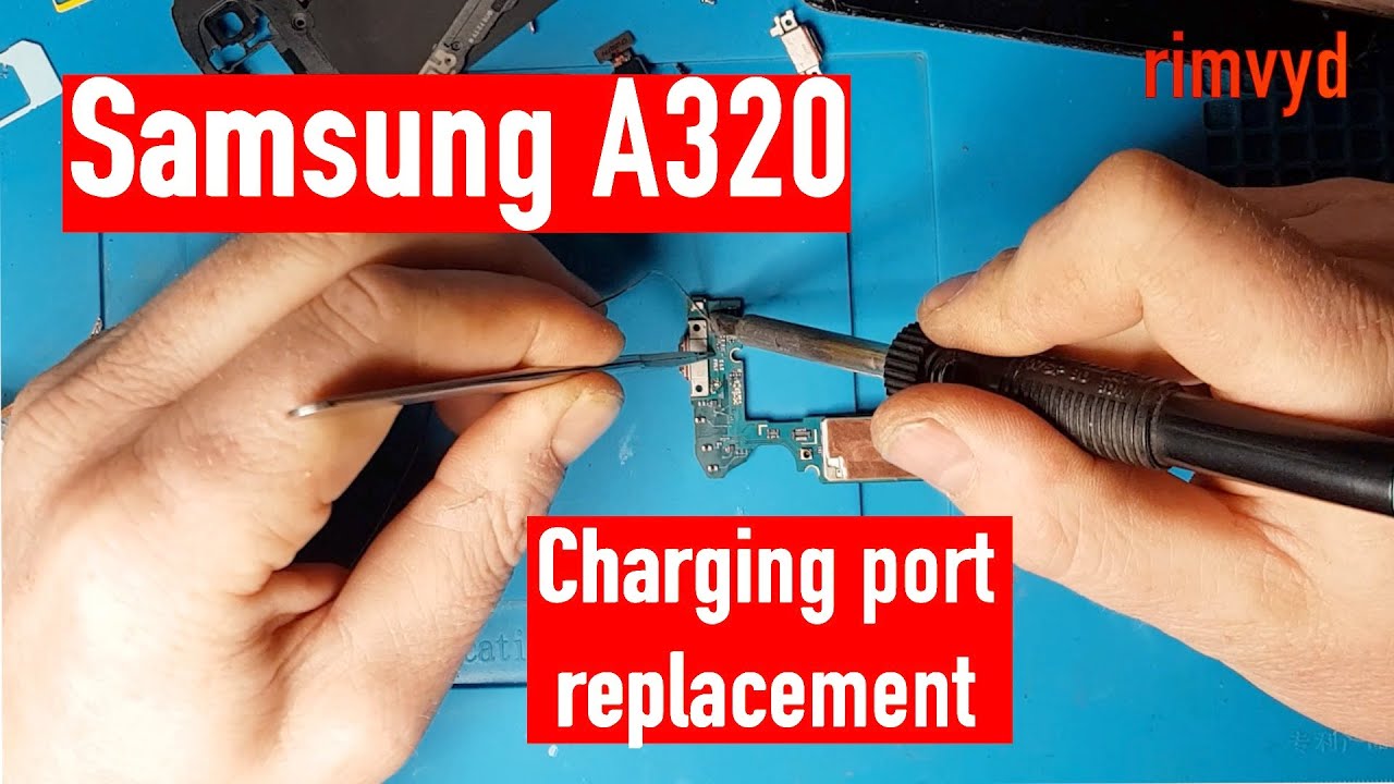 Samsung SM A320 charging port replacement