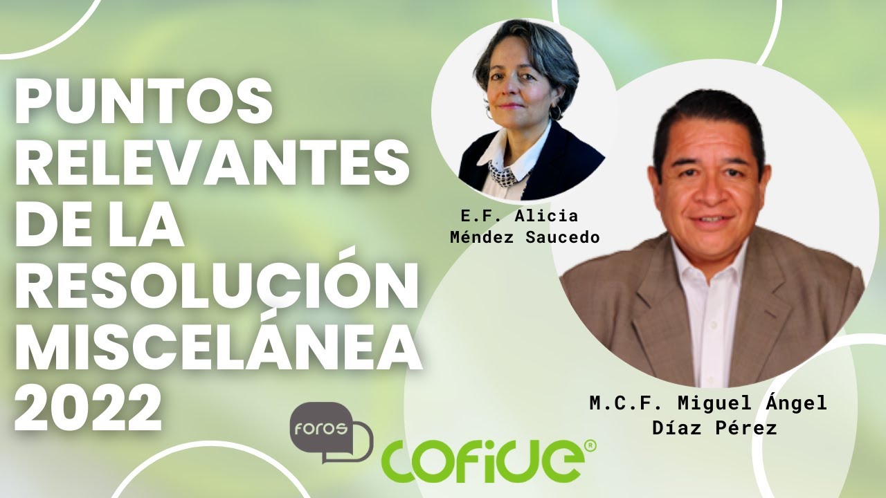 Foros Cofide: Puntos Relevantes de la Resolución Miscelánea 2022