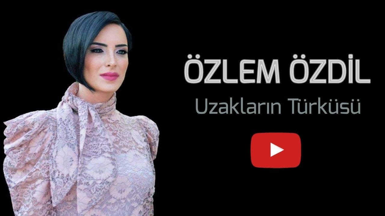 Özlem Özdil - Uzakların Türküsü