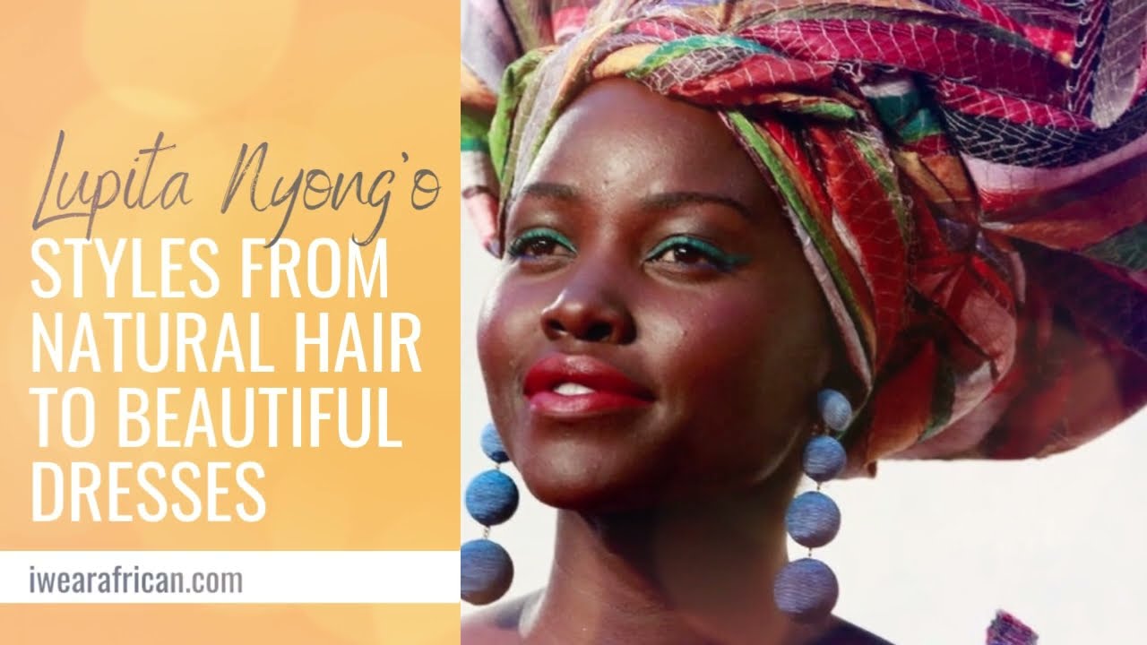 Lupita Nyong'o Styles From Natural Hair To Beautiful Dresses #trending