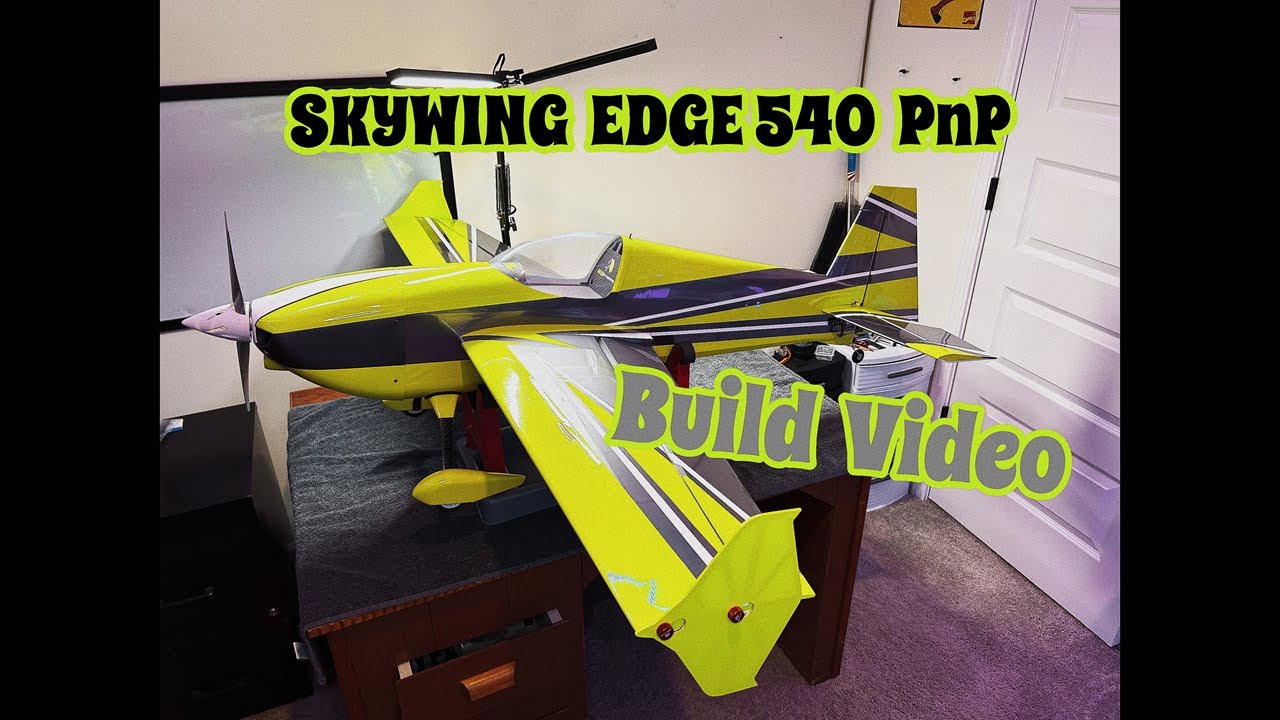SKYWING 61in Edge 540 PnP Build Video