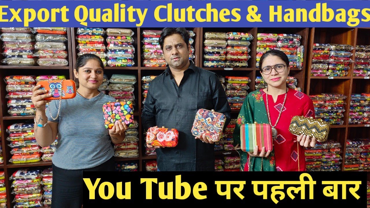 Clutches & Handbags की New वैरायटी | Export quality Imported Ladies Bags Manufacturer & Wholesaler |
