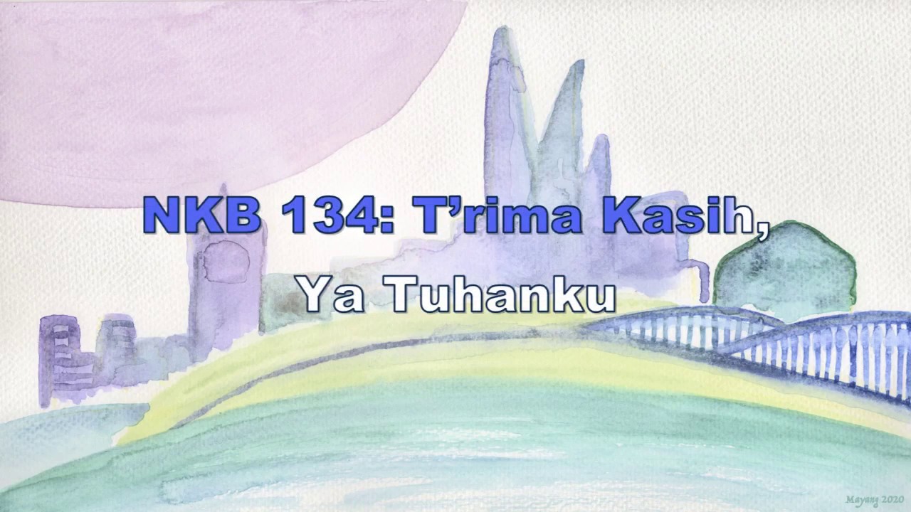 Nyanyikanlah Kidung Baru (NKB) 134: T'rima Kasih, Ya, Tuhanku - Karaoke Lagu Rohani