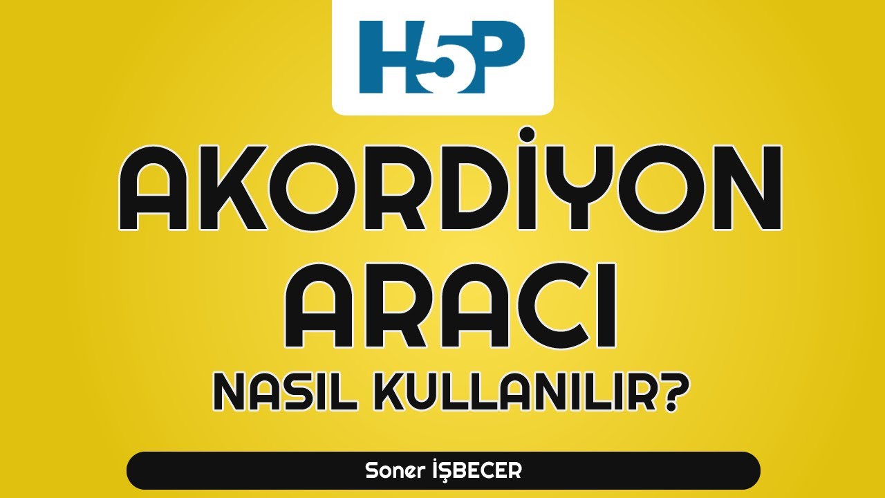 3) H5P Akordiyon Aracı Nedir? | H5P Accordion