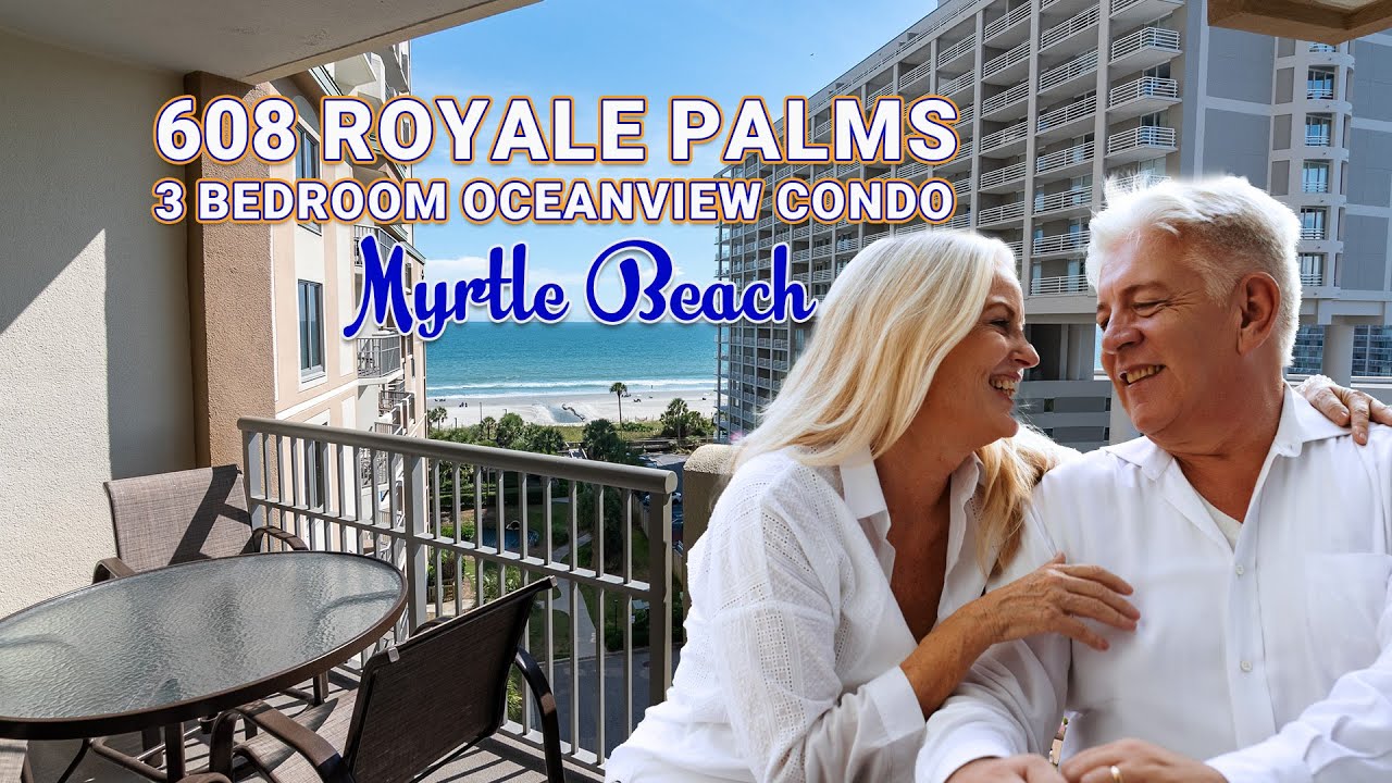 608 Royale Palms | Myrtle Beach, SC