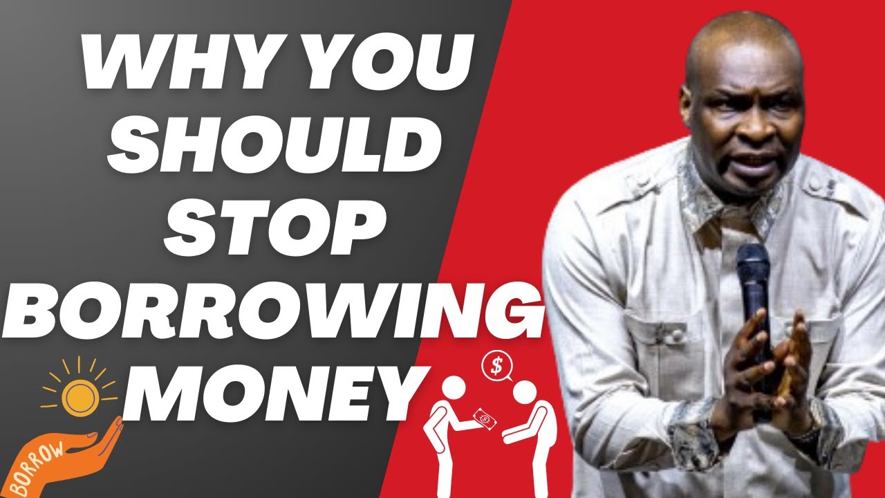 WHY YOU SHOULD STOP BORROWING MONEY | APOSTLE JOSHUA SELMAN