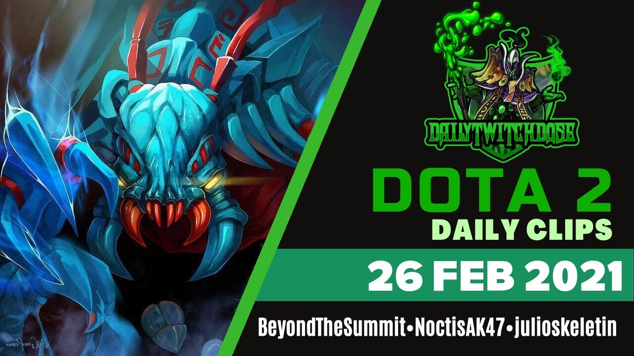 Dota 2 Daily Clips 26 Feb 2021