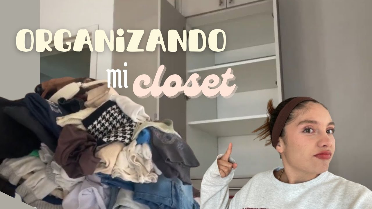 organizando mi desatre de CLOSET