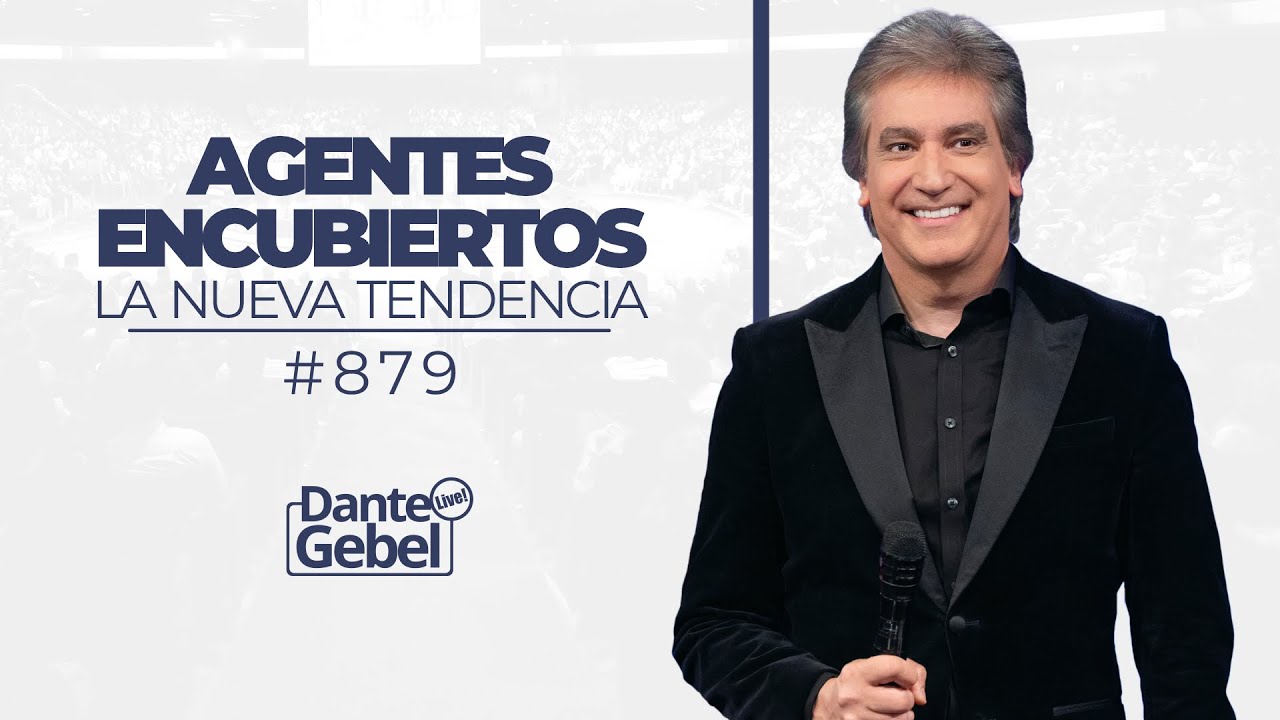 Dante Gebel #879 | Agentes encubiertos