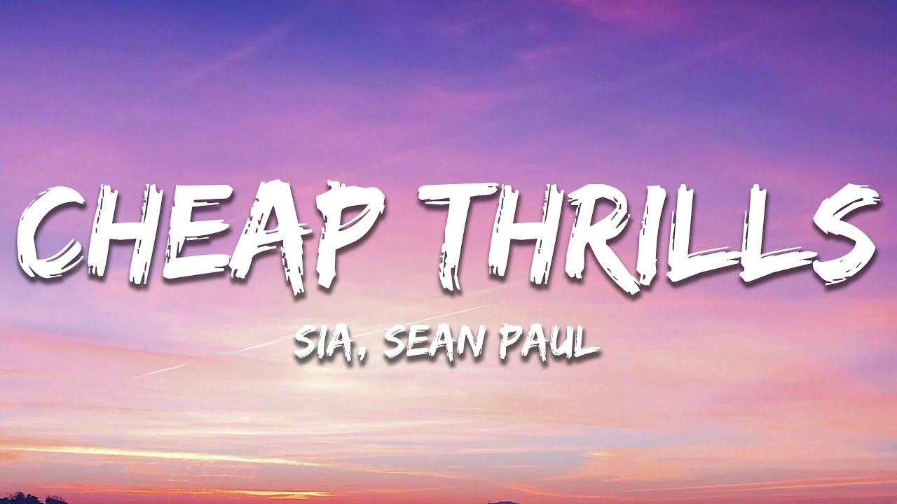 Sia - Cheap Thrills (Lyrics) ft. Sean Paul