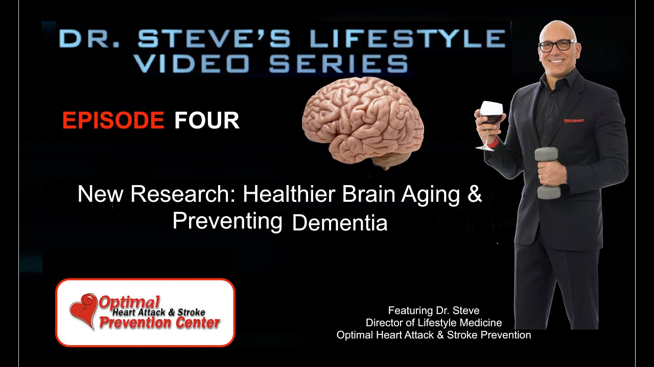 Dr  Steve&rsquo;s Video Series Part 4 Healthy Brain Aging and Preventing Dementia