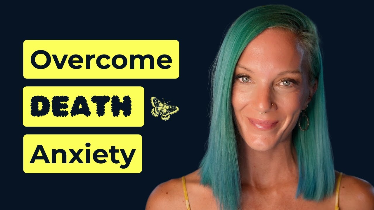How to FINALLY Overcome the Fear of Death