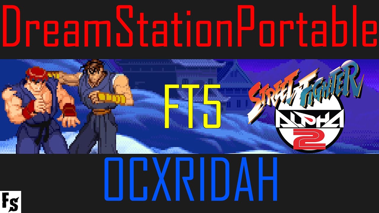 Street Fighter Alpha 2 - DreamStationPortable [Sakura/Ryu] vs OCXRIDAH [Various] (Fightcade FT5)