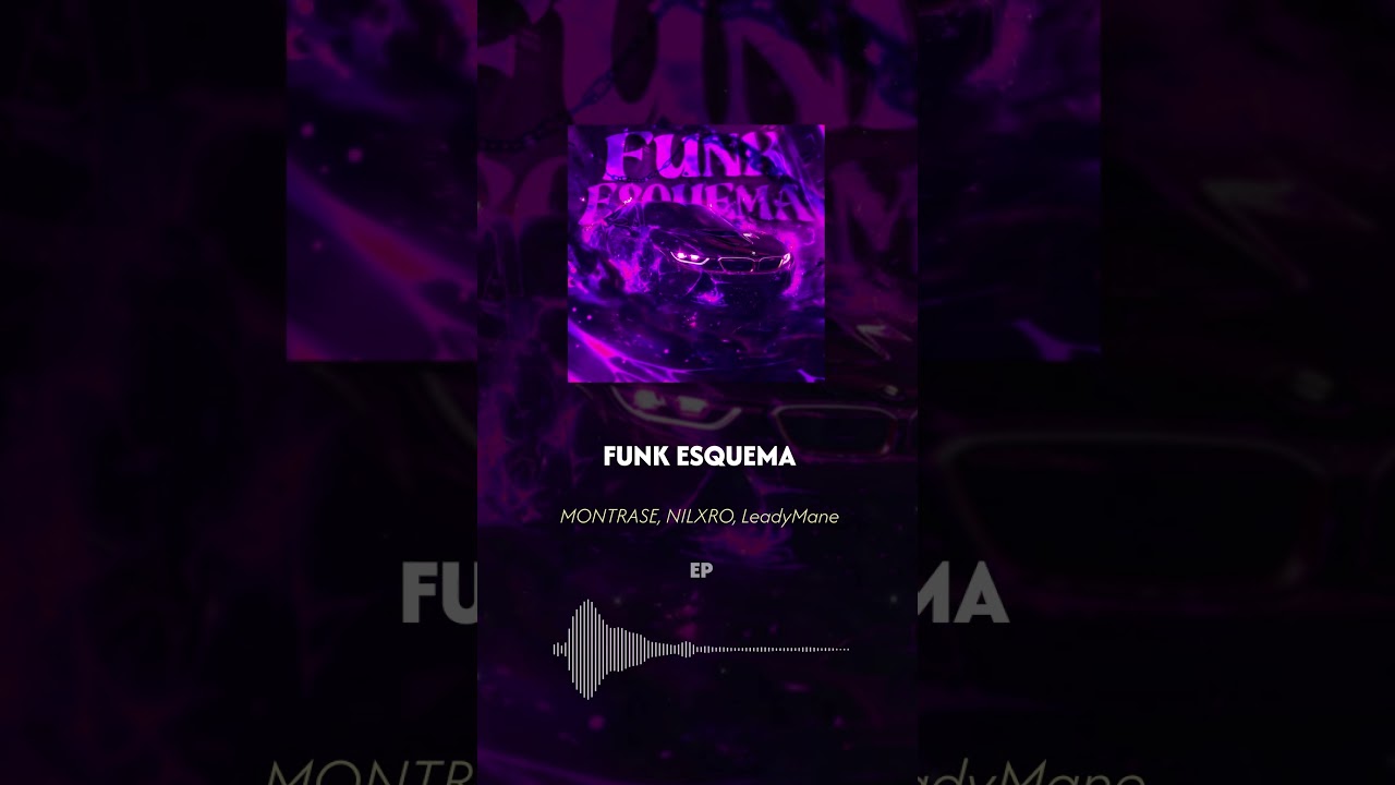 FUNK ESQUEMA - MONTRASE, NILXRO, LeadyMane