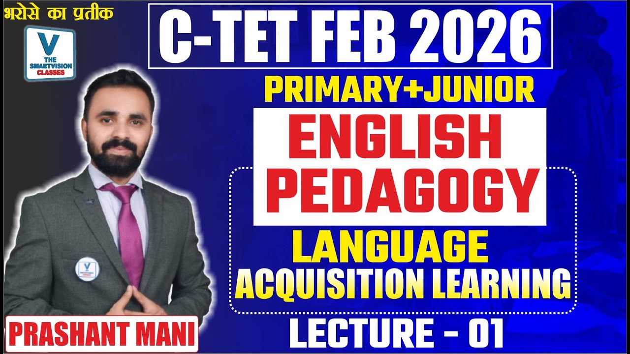 LECTURE-01 PEDAGOGY LANGUAGE : ACQUISITION & LEARNING  ENGLISH CTET EXAM 2026 | BY Prashant Mani Sir