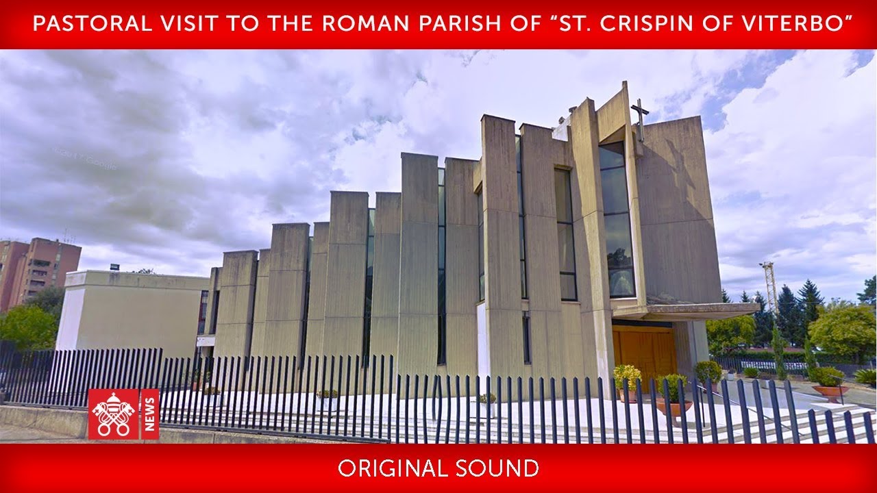 Pope Francis – Pastoral visit to the Roman Parish of “St. Crispin of Viterbo” 2019-03-03