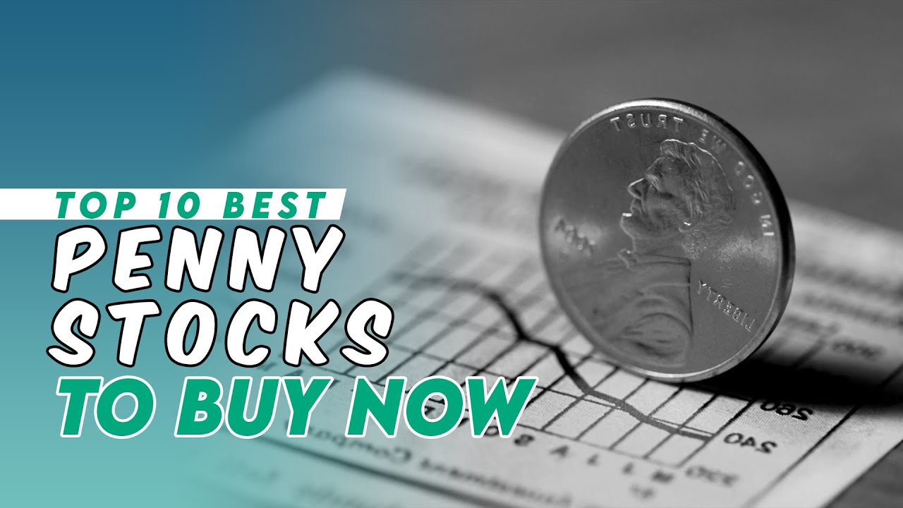 10 Best Penny Stocks to Buy Now (2022)