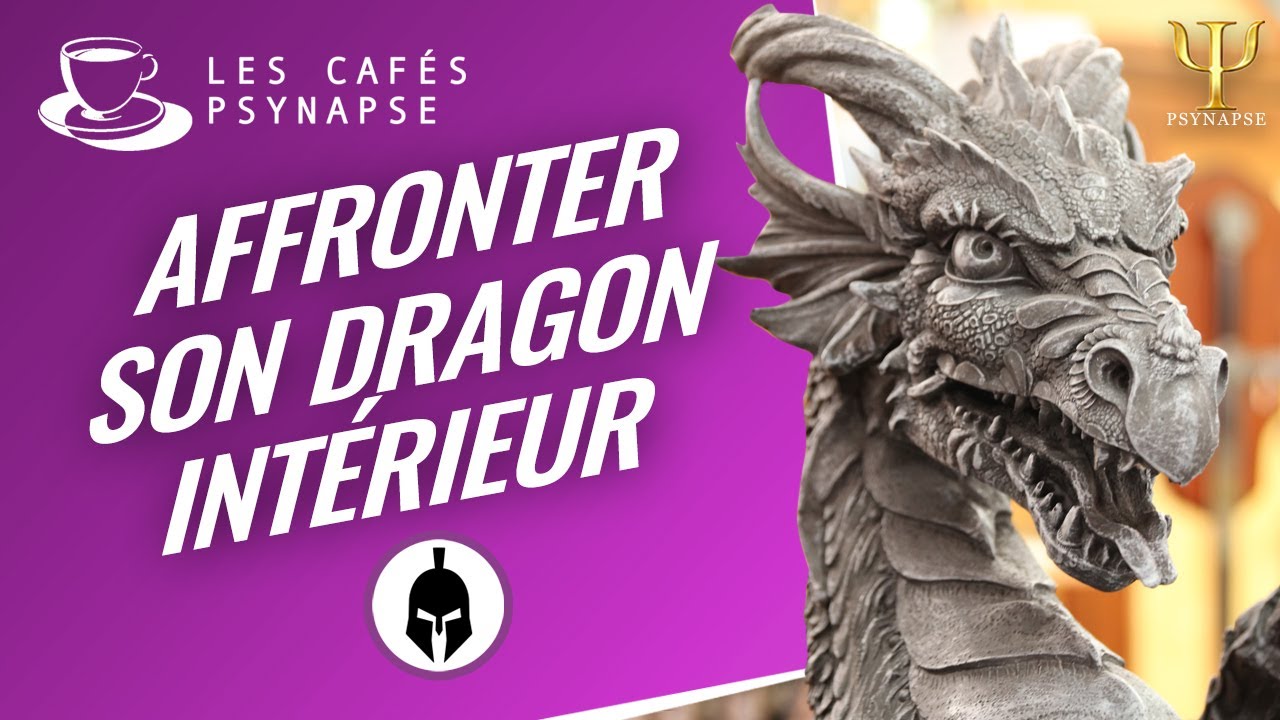 Terrasser son dragon int&eacute;rieur - Auto Hypnose #1.8 - Les Caf&eacute;s de PSYNAPSE