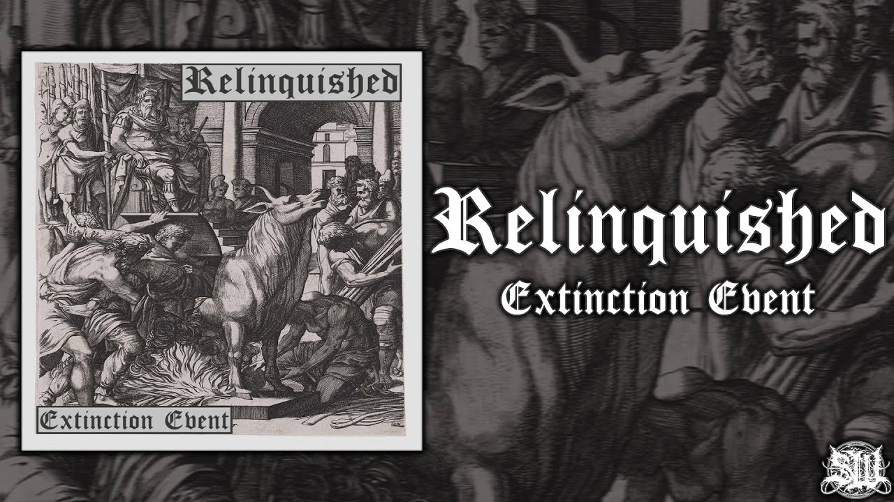 RELINQUISHED - EXTINCTION EVENT [OFFICIAL EP STREAM] (2015) SW EXCLUSIVE