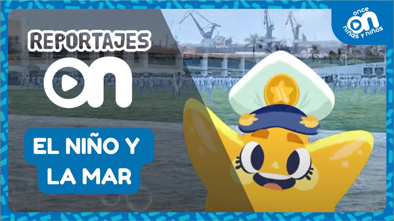 El Niño y la Mar I Once Niñas y Niños
