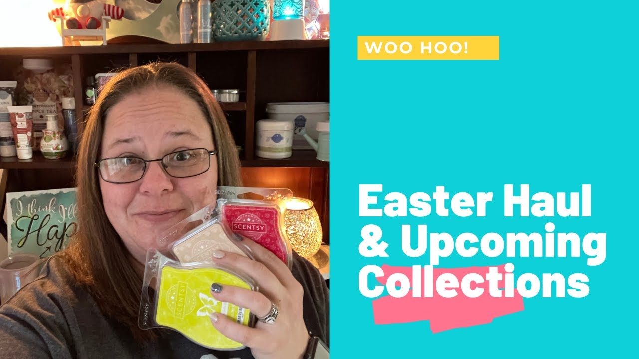 Scentsy Easter Haul and Upcoming Collections