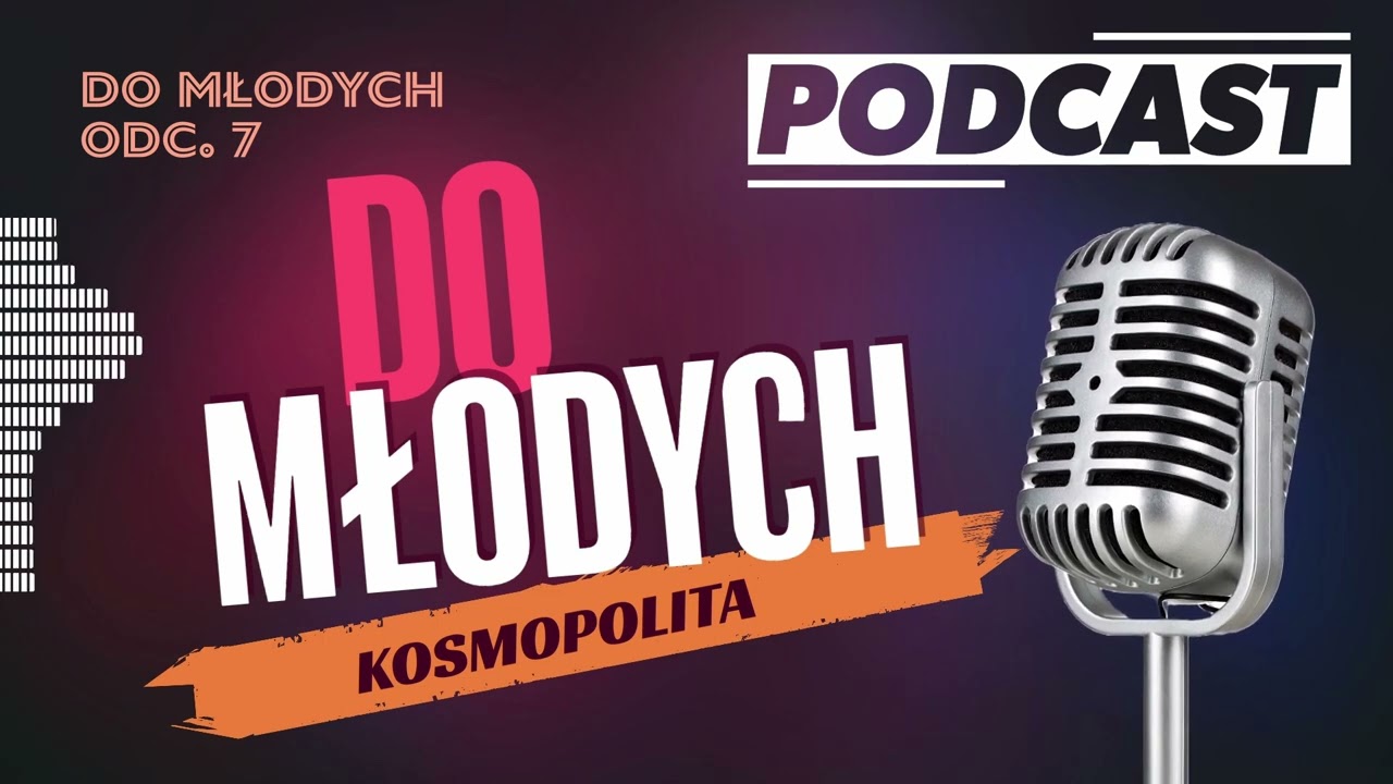 #134 [DO MŁODYCH ODC. 7] Kosmopolita