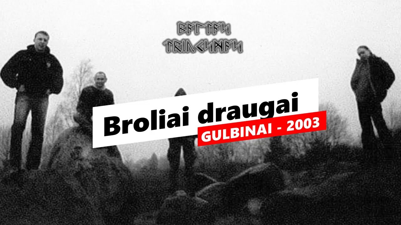BT - Broliai draugai - Gulbinai 2003