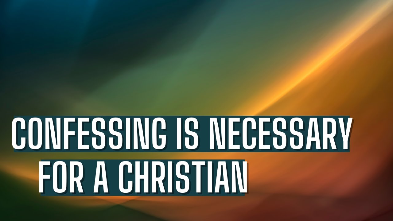 Confessing Is Necessary for a Christian | Bibleline | Pastor Jesse Martinez