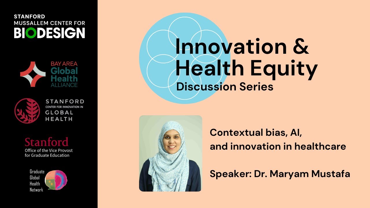 Health Equity Discussion with Dr. Maryam Mustafa: Contextual bias, AI, and innovation in healthcare