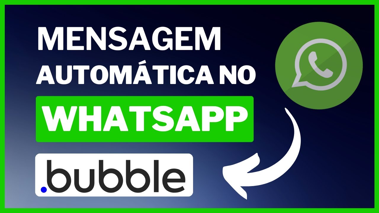Como Enviar Mensagem no WhatsApp Automaticamente Usando o Bubble e API