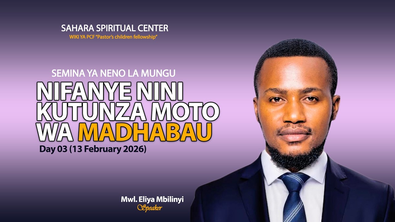 SEMINA YA NENO LA MUNGU DAY  3 - 13 FEBRUARY 2026 |  @saharaspiritualcenterssc5038