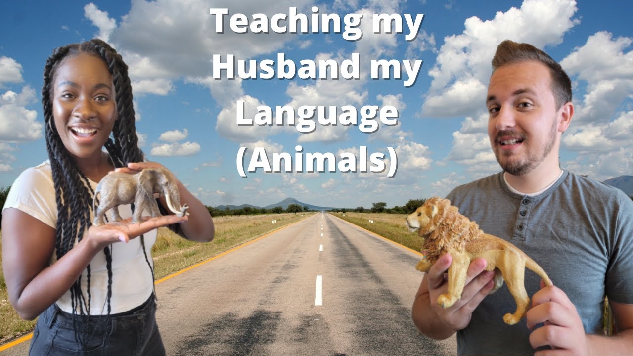 Husband learns my Language | Animals + His FAVORITE words!