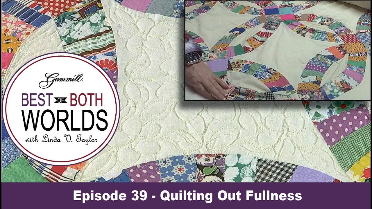 Episode 39 Best of Both Worlds - Quilting out fullness