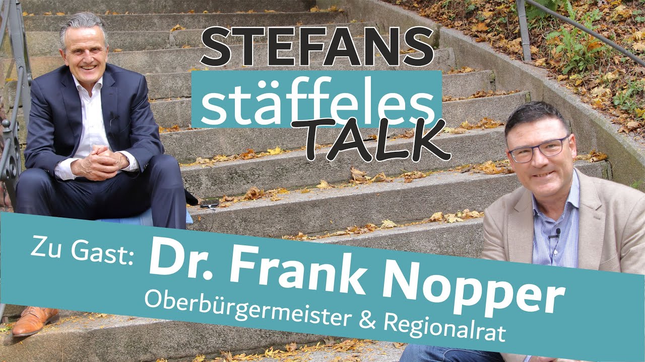 STEFANS stäffeles TALK | Folge 20 | Dr. Frank Nopper | Oberbürgermeister und Regionalrat