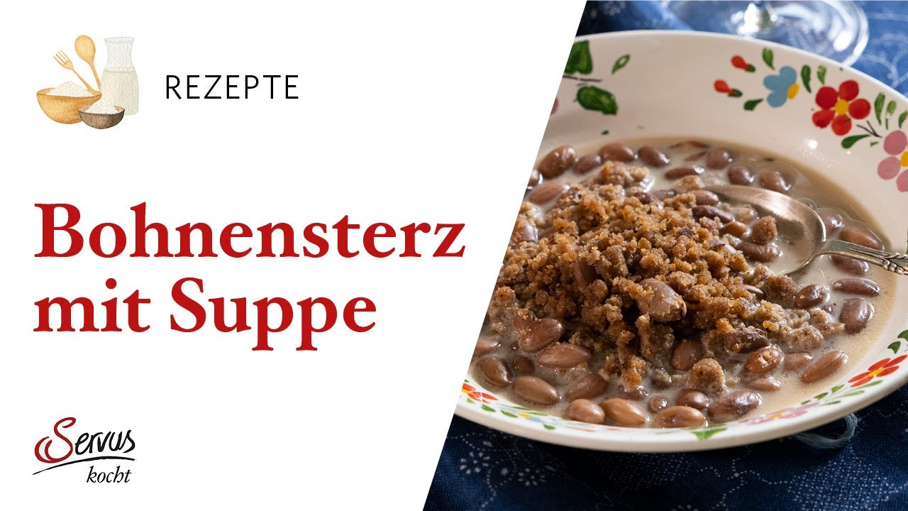 Bohnensterz mit Bohnenrahmsuppe