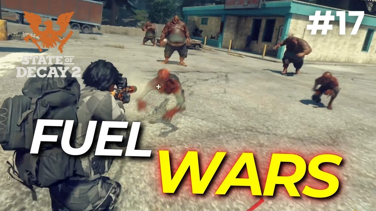 Fuel Wars | State of Decay 2 | Part 17